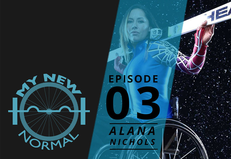 S1E3 I Alana Nichols- Grit; 5X Paralympian;  Sports Is HER Life Played Out-loud