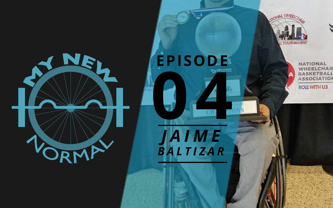 S1E4 | Jaime Baltazar- Building Resilience Post Gang Shooting Injury; Wheelchair Basketball Super Coach